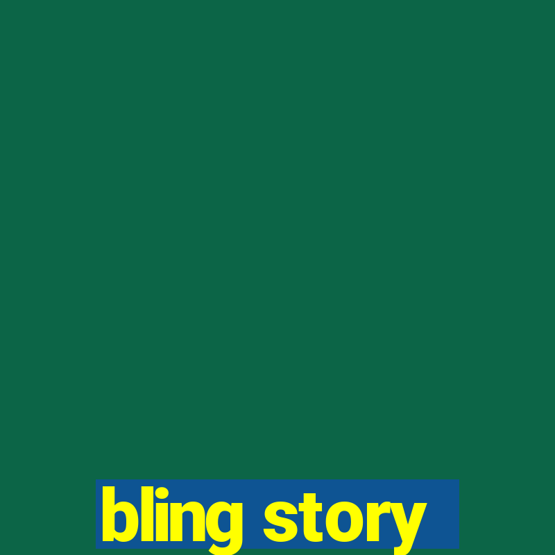 bling story